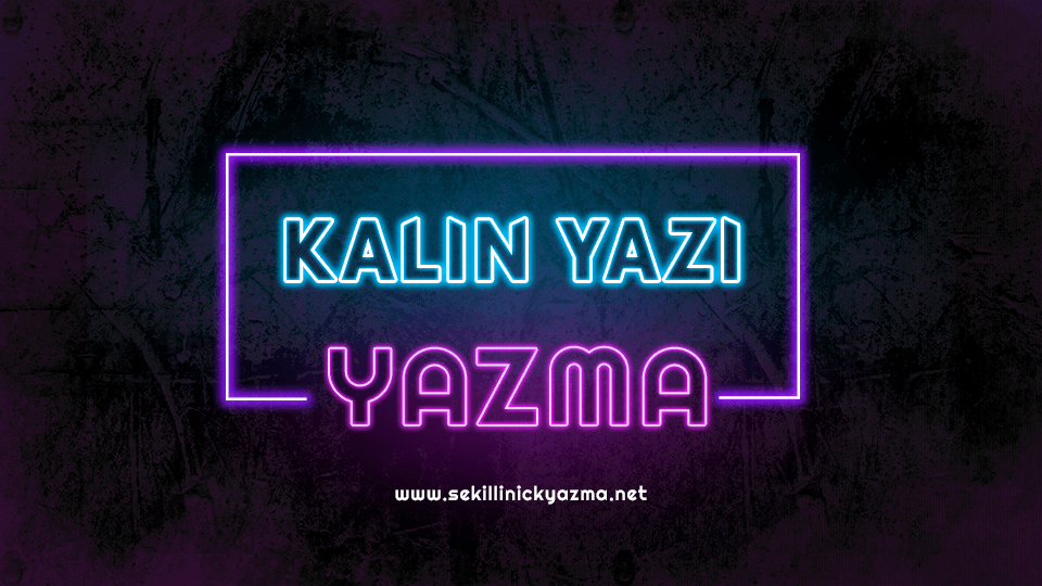 kalın yazı